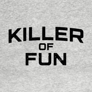 Killer of Fun T-Shirt